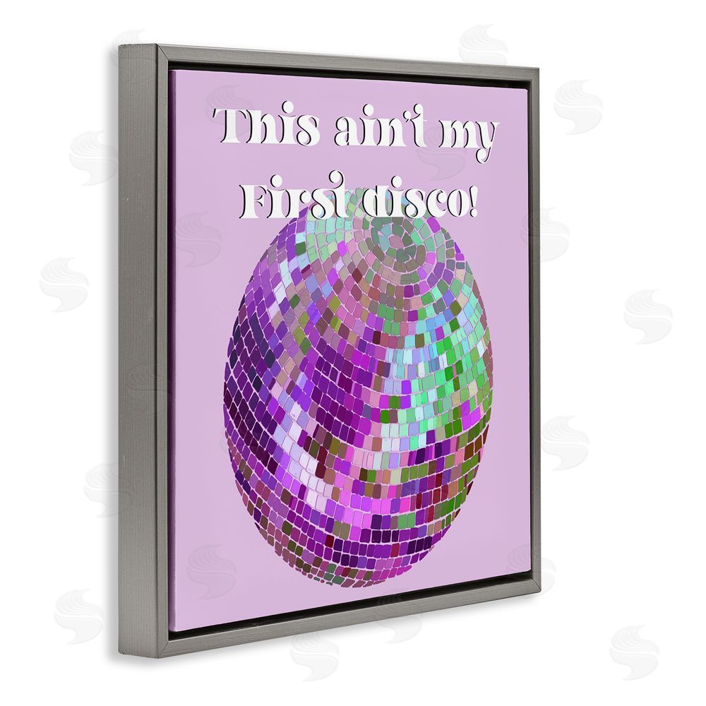 Regina Moore Ain't My First Disco Gray Floating Frame Canvas Wall Art Print