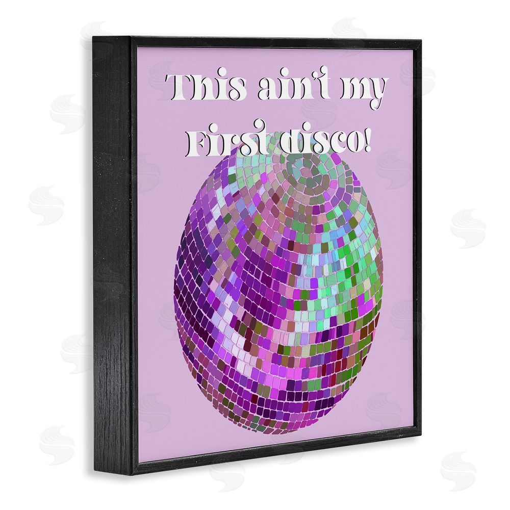 Regina Moore Ain't My First Disco Black Framed Glicee Wall Art Print