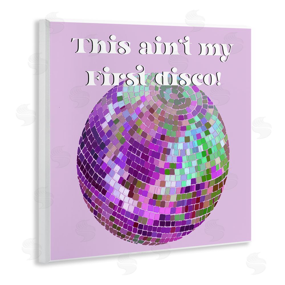 Regina Moore Ain't My First Disco Wooden Wall Plaque Art Print