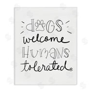 Sd Graphics Studio | Dogs Welcome Humans Tolerated