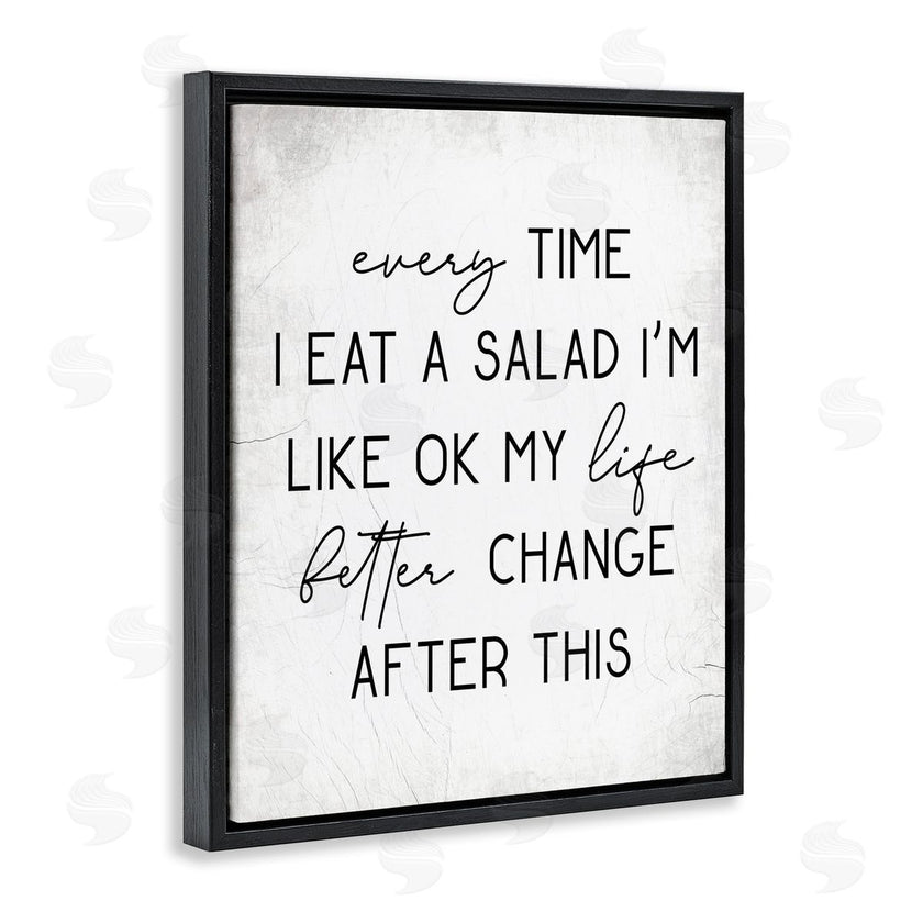 Stupell Studio | Every Time I Eat Salad