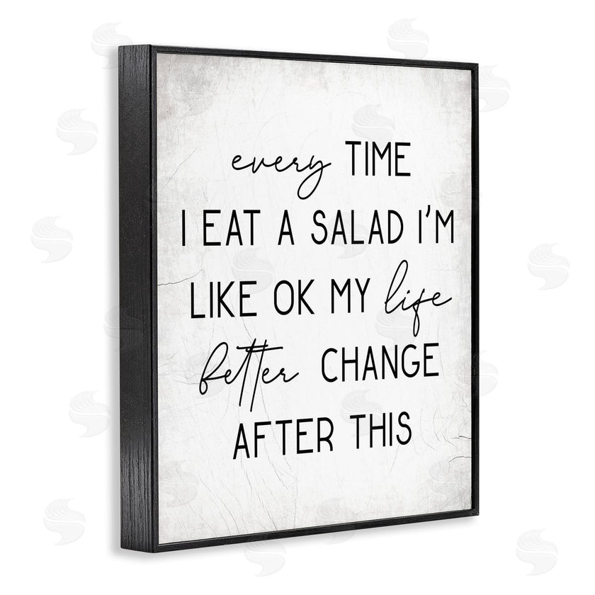 Stupell Studio | Every Time I Eat Salad