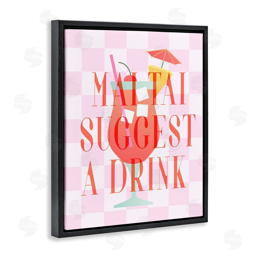 Stupell Studio | Mai Tai Suggest A Drink