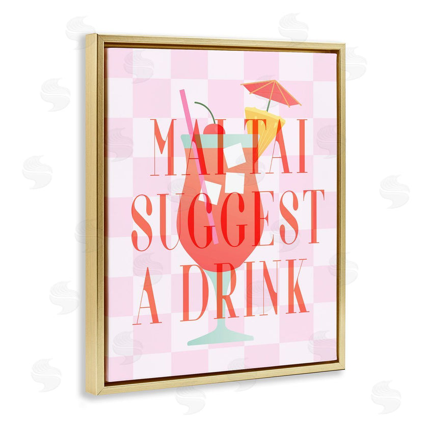 Stupell Studio | Mai Tai Suggest A Drink