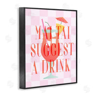 Stupell Studio | Mai Tai Suggest A Drink