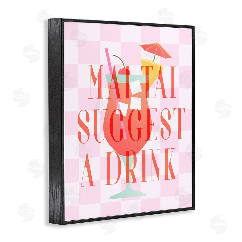 Stupell Studio | Mai Tai Suggest A Drink
