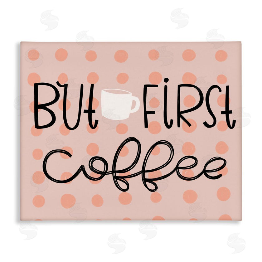 Mandy Ford Art + Illustration | But First Coffee Polka Dots