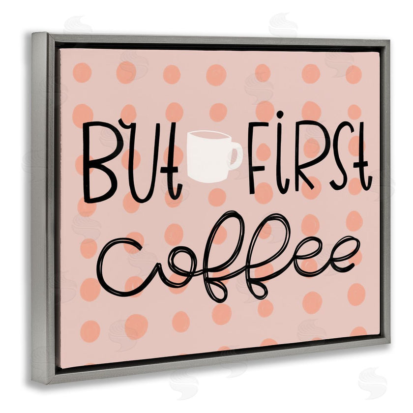 Mandy Ford Art + Illustration | But First Coffee Polka Dots