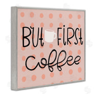 Mandy Ford Art + Illustration | But First Coffee Polka Dots