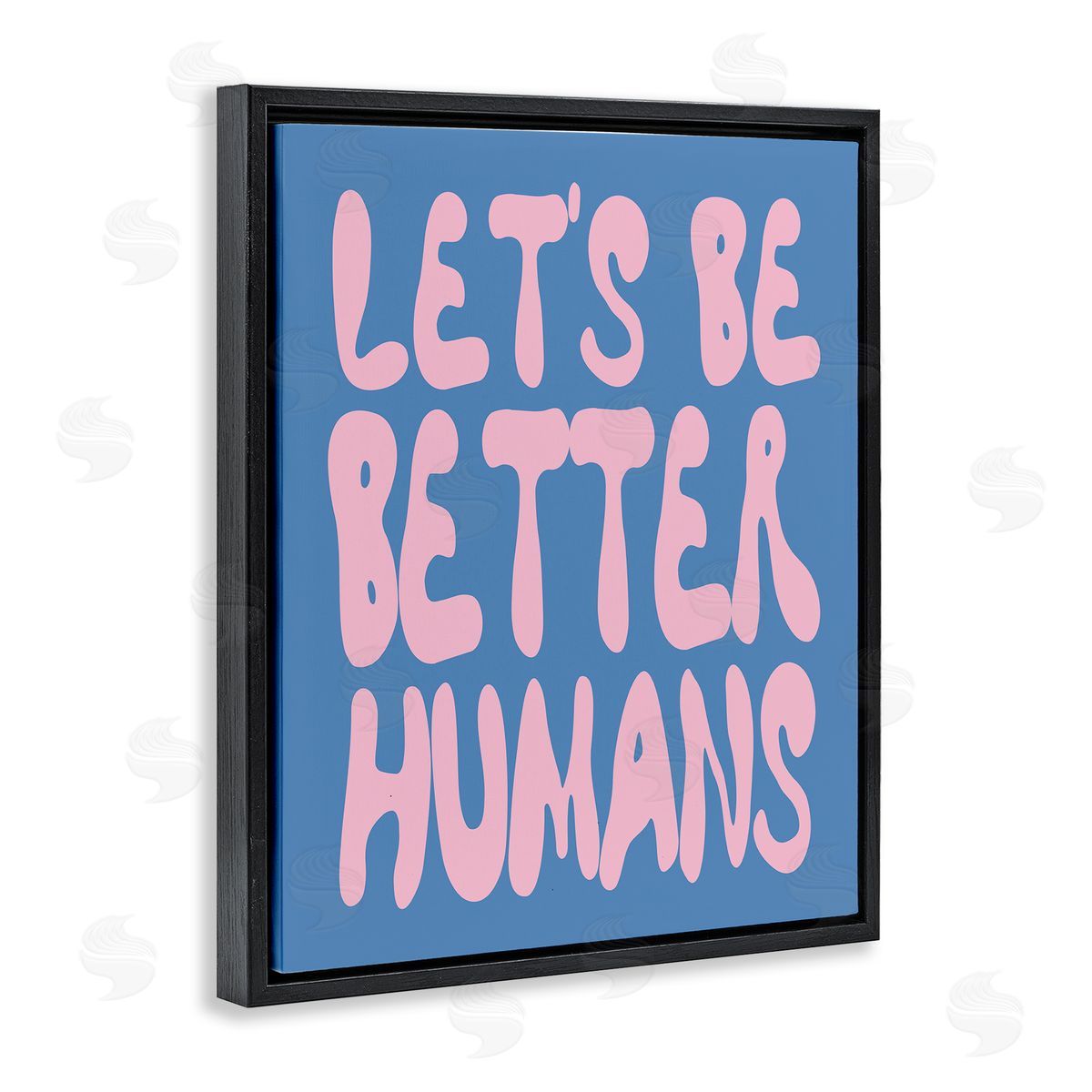 Let's Be Better Humans Black Floating Frame Canvas Wall Art, Home Decor by House of Lulu