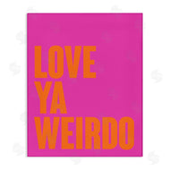 House of Lulu | Love Ya Weirdo Phrase