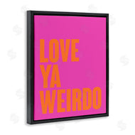 House of Lulu | Love Ya Weirdo Phrase