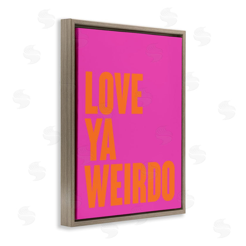 House of Lulu | Love Ya Weirdo Phrase