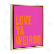 House of Lulu | Love Ya Weirdo Phrase