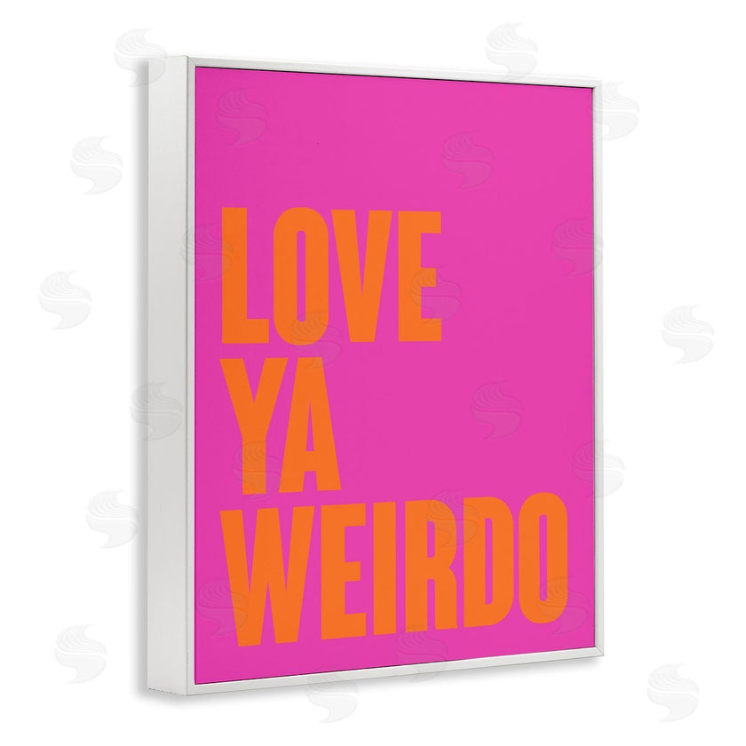House of Lulu | Love Ya Weirdo Phrase