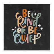 Sarah Hickman | Be Kind Or Quiet