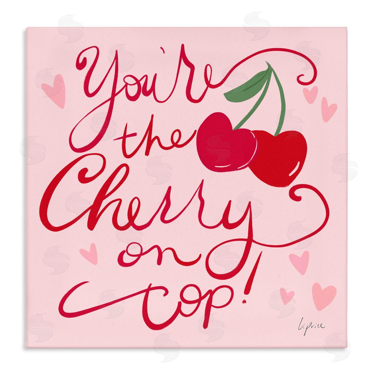 Lucille Price You're The Cherry On Top Canvas Wall Art Print