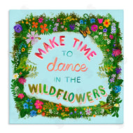 Glad You're Here Co. | Make Time To Dance Wildflowers