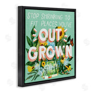 Glad You're Here Co. | Stop Shrinking To Places You've Outgrown