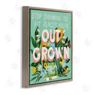 Glad You're Here Co. | Stop Shrinking To Places You've Outgrown