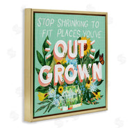 Glad You're Here Co. | Stop Shrinking To Places You've Outgrown