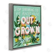 Glad You're Here Co. | Stop Shrinking To Places You've Outgrown