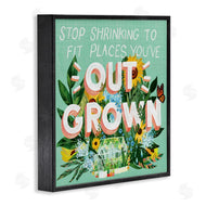 Glad You're Here Co. | Stop Shrinking To Places You've Outgrown