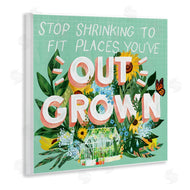 Glad You're Here Co. | Stop Shrinking To Places You've Outgrown