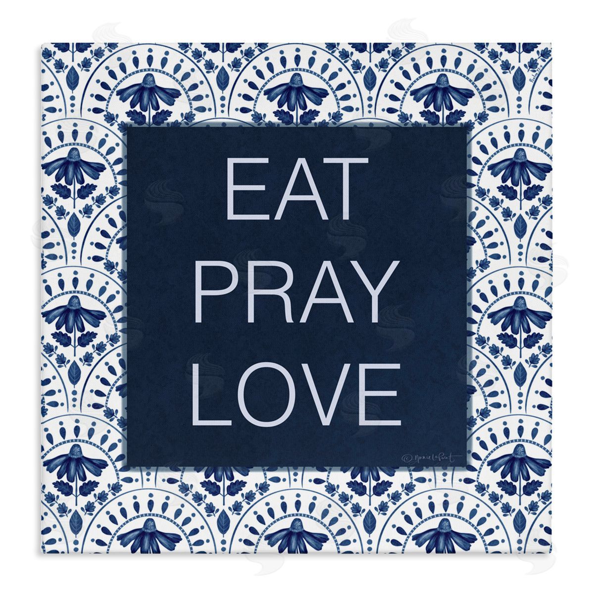 Annie LaPoint Eat Pray Love on Blue Florals Canvas Wall Art Print