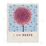 Courtney Haley | Dahlia I Am Brave Affirmation