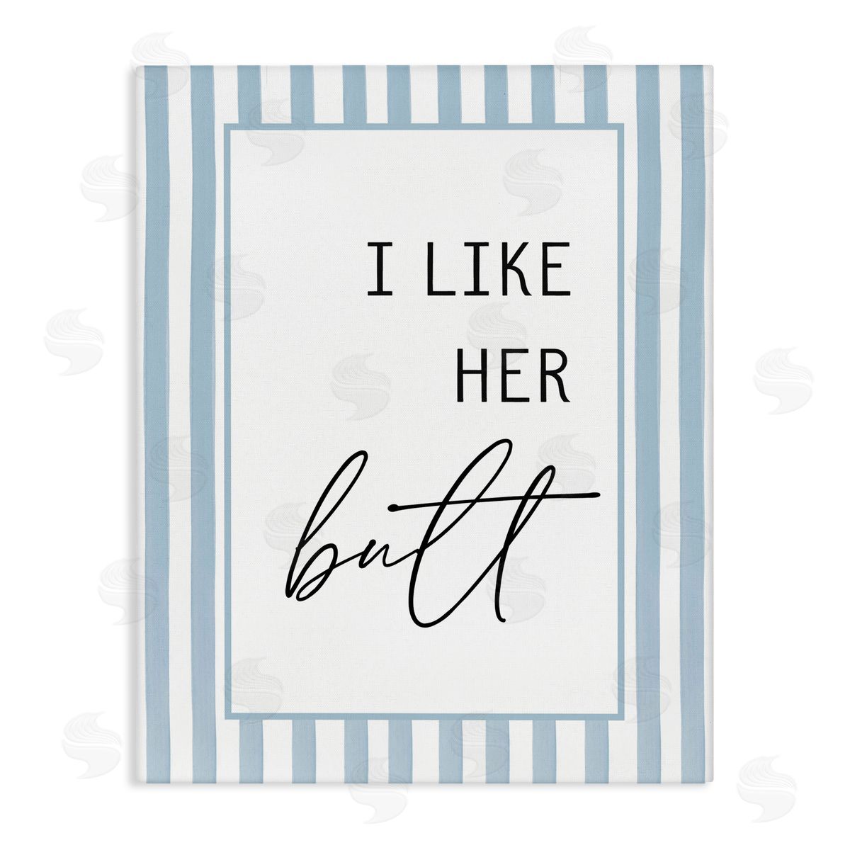 Lettered and Lined I Like Her Butt Stripes Canvas Wall Art Print