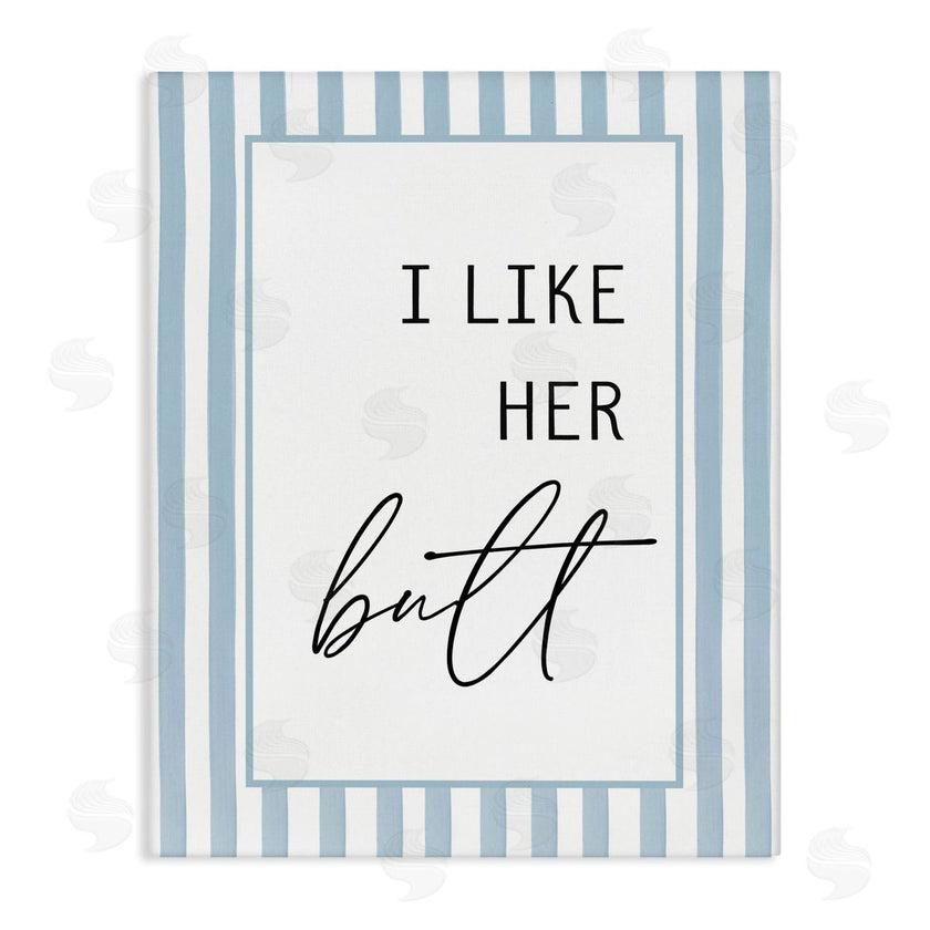 Lettered and Lined | I Like Her Butt Stripes