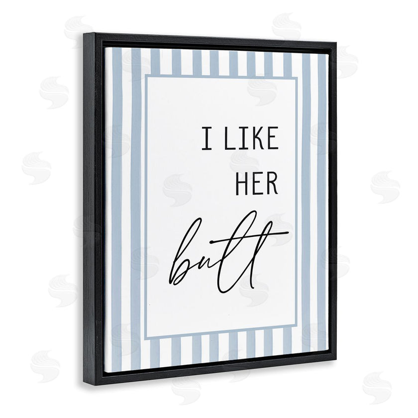 Lettered and Lined | I Like Her Butt Stripes