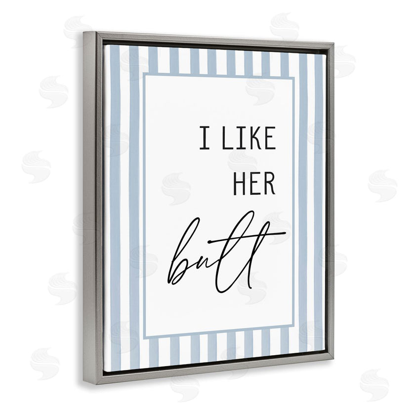 Lettered and Lined | I Like Her Butt Stripes