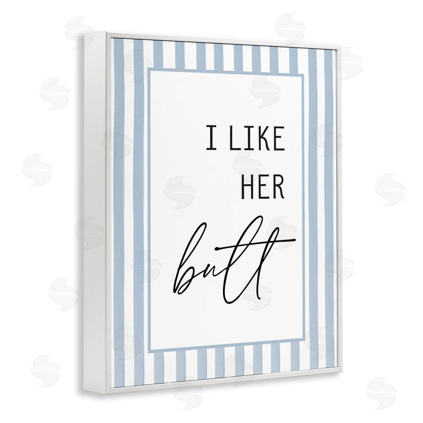 Lettered and Lined | I Like Her Butt Stripes