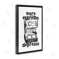 JJ Design House LLC | More Espresso Less Depresso
