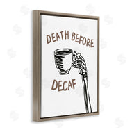JJ Design House LLC | Death Before Decaf Skeleton