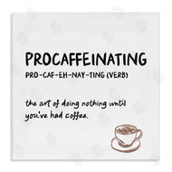 JJ Design House LLC | Procaffeinating Coffee Definition