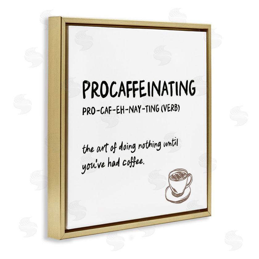 JJ Design House LLC | Procaffeinating Coffee Definition