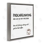 JJ Design House LLC | Procaffeinating Coffee Definition