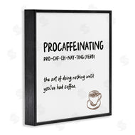 JJ Design House LLC | Procaffeinating Coffee Definition