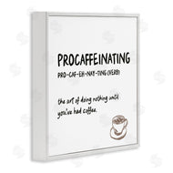 JJ Design House LLC | Procaffeinating Coffee Definition