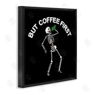 Jedco Brands, Inc. | But Coffee First Skeleton
