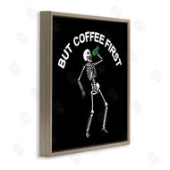 Jedco Brands, Inc. | But Coffee First Skeleton