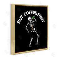 Jedco Brands, Inc. | But Coffee First Skeleton