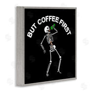 Jedco Brands, Inc. | But Coffee First Skeleton