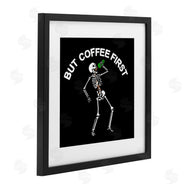 Jedco Brands, Inc. | But Coffee First Skeleton