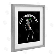 Jedco Brands, Inc. | But Coffee First Skeleton