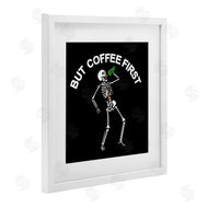 Jedco Brands, Inc. | But Coffee First Skeleton