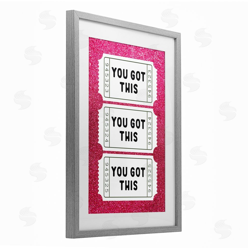 Lettered and Lined You Got This Pink Ticket Stubs Gray Framed Print Under Glass Art